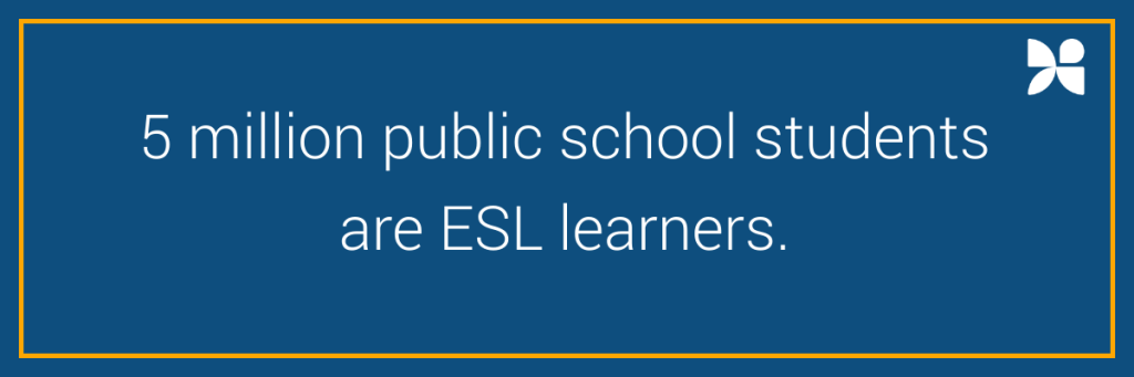 5 million Public School students are ESL Learners